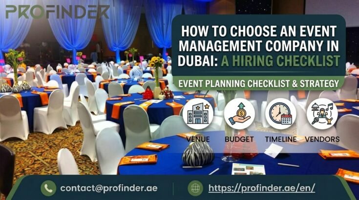 How to Choose an Event Management Company in Dubai: A Hiring Checklist